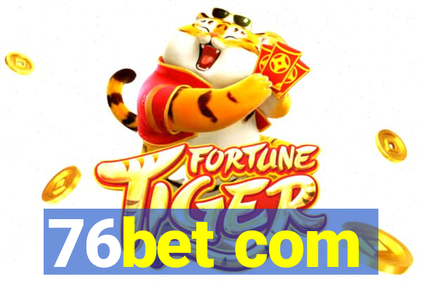 76bet com